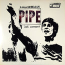 Pipe - 6 Days Till Bellus / Intl Cement (Vinyle Usagé)