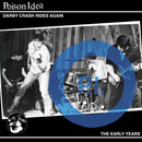 Poison Idea - Darby Crash Rides Again: The Early Years (Vinyle Neuf)
