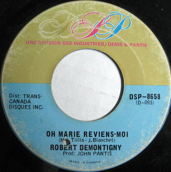 Robert Demontigny - Oh Marie Reviens-moi / Wight Is Wight (45-Tours Usagé)