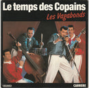 Les Vagabonds - Le Temps Des Copains (45-Tours Usagé)