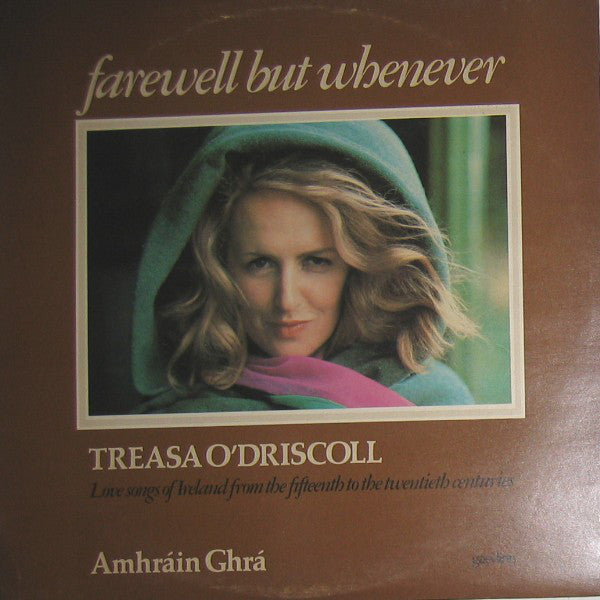 Treasa O Driscoll - Farewell But Whenever - Amhrain Ghra (love Songs Of Ireland From The Fifteenth To The Twentieth Centuries) (Vinyle Usagé)