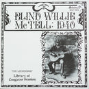 Blind Willie McTell - 1940: The Legendary Library Of Congress Session (Vinyle Neuf)