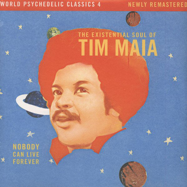 Tim Maia - Nobody Can Live Forever: The Existential Soul Of Tim Maia (Vinyle Neuf)