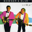 Bowser and Blue - Is it In Yet (Vinyle Usagé)