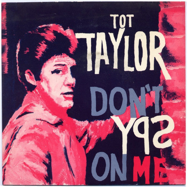 Tot Taylor - Dont Spy On Me (45-Tours Usagé)