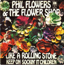 Phil Flowers And The Flower Shop - Like A Rolling Stone / Keep On Sockin It Children (45-Tours Usagé)