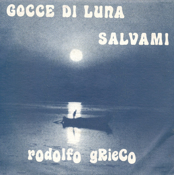 Rodolfo Grieco - Gocce Di Luna / Salvami (45-Tours Usagé)