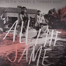 Slow Hands / Tanner Ross - All The Same (Vinyle Neuf)