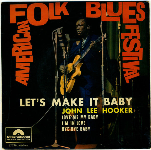 John Lee Hooker - Lets Make It Baby / Love Me By Baby / Im In Love / Bye Bye Baby (45-Tours Usagé)