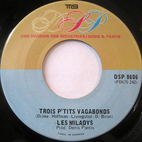 Les Miladys - Trois Ptits Vagabonds / Avec Toi Je Vivrais Ma Vie (45-Tours Usagé)