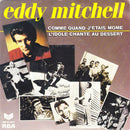 Eddy Mitchell - Comme Quand Jetais Mome / Lidole Chante Au Dessert (45-Tours Usagé)