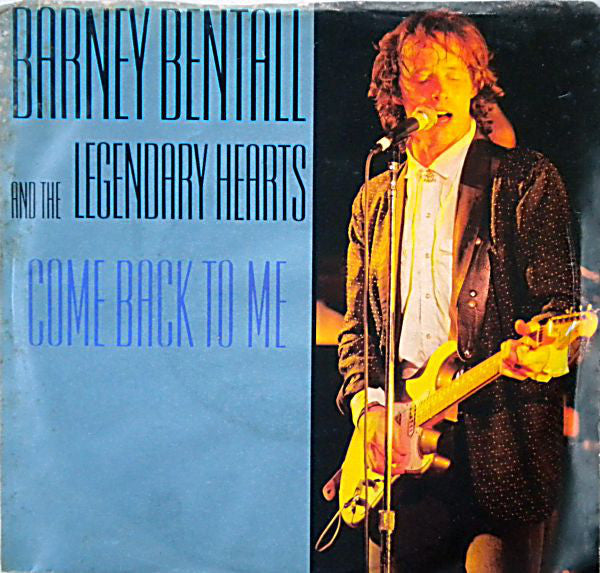 Barney Bentall And The Legendary Hearts - Come Back To Me (45-Tours Usagé)