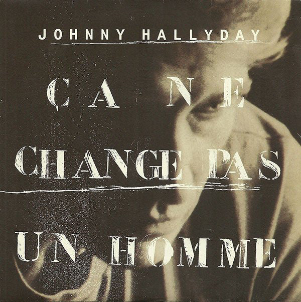 Johnny Hallyday - Ca Ne Change Pas Un Homme / Tout Pour Te Deplaire (45-Tours Usagé)