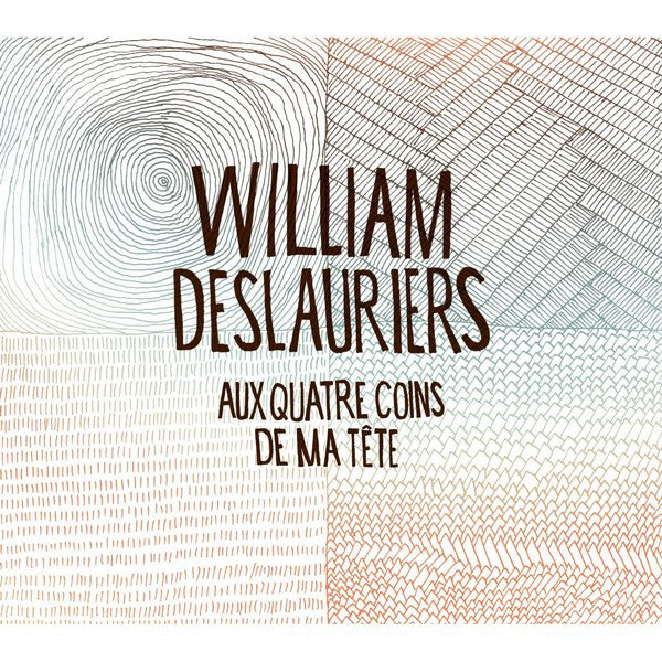 William Deslauriers - Aux Quatre Coins de Ma Tete (CD Usagé)