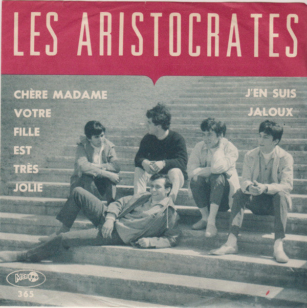 Les Aristocrates (2) - Chere Madame Votre Fille Est Tres Jolie / Jen Suis Jaloux (45-Tours Usagé)