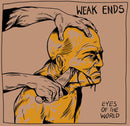 Weak Ends - Eyes Of the World (Vinyle Neuf)