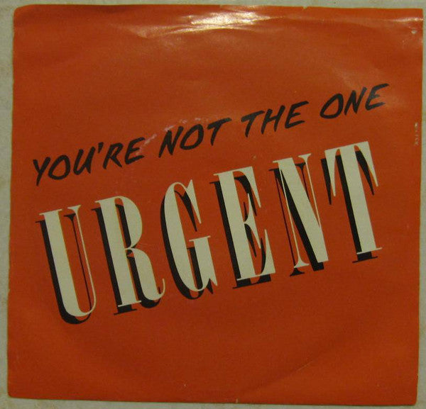 Urgent - Youre Not The One (45-Tours Usagé)