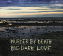 Murder By Death - Big Dark Love (CD Usagé)