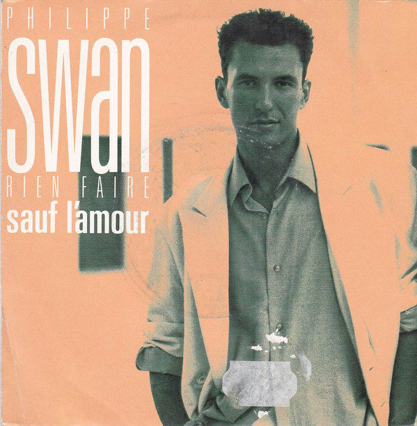 Philippe Swan - Rien Faire Sauf Lamour (45-Tours Usagé)