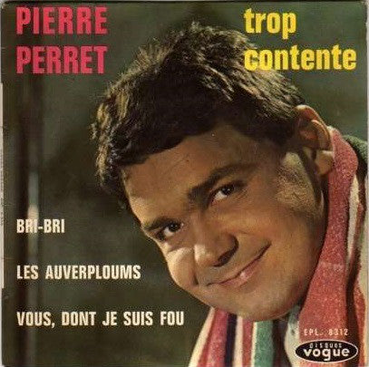 Pierre Perret (2) - Trop Contente (45-Tours Usagé)