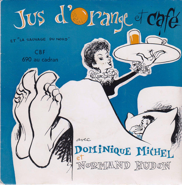 Dominique Michel Normand Hudon - Jus Dorange Et Cafe (45-Tours Usagé)