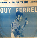 Guy Ferrel - Lucille / Ou Que Tu Sois (45-Tours Usagé)