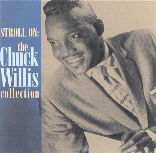 Chuck Willis - Stroll On: The Chuck Willis Collection (CD Usagé)