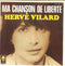 Herve Vilard - Ma Chanson De Liberte (45-Tours Usagé)