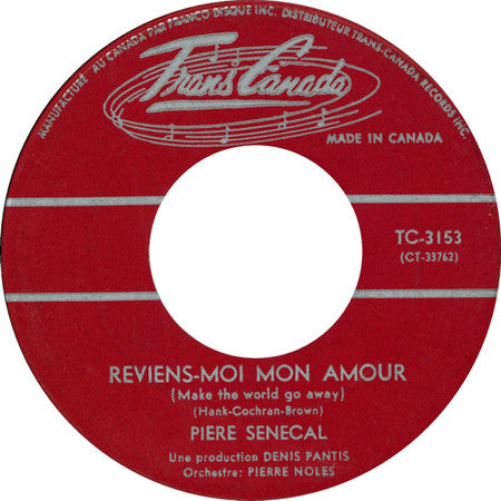 Piere Senecal - Reviens-moi Mon Amour / Non Rien Na Change (45-Tours Usagé)