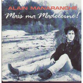 Alain Manaranche - Mais Ma Madeleine (45-Tours Usagé)