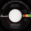 The Chi-lites - You Dont Have To Go (45-Tours Usagé)