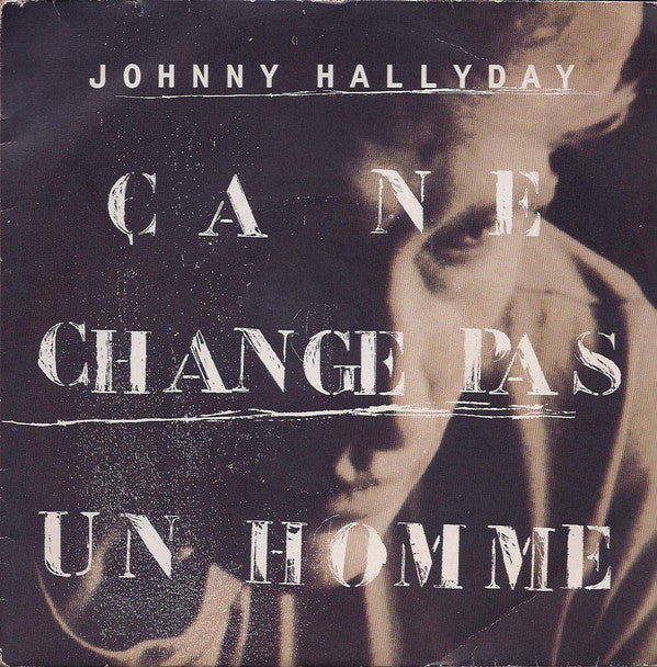 Johnny Hallyday - Ca Ne Change Pas Un Homme (45-Tours Usagé)