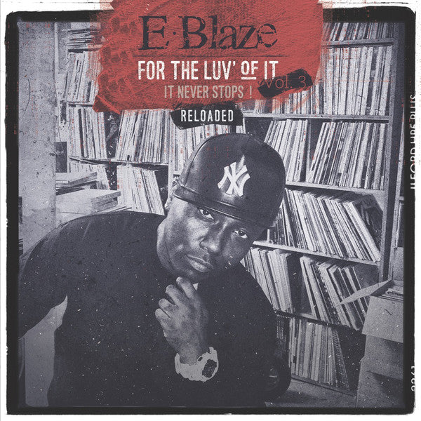 E-Blaze - For The Luv Of It: It Never Stops! Vol 3 Reloaded (Vinyle Neuf)