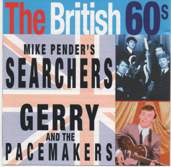 Mike Penders Searchers / Gerry And The Pacemakers - The British 60s (CD Usagé)