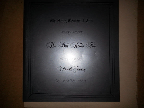 Bill Hollis - The King George II Inn Presents the Bill Hollis Trio with Guest Artist Ellsworth Gooding (Vinyle Usagé)