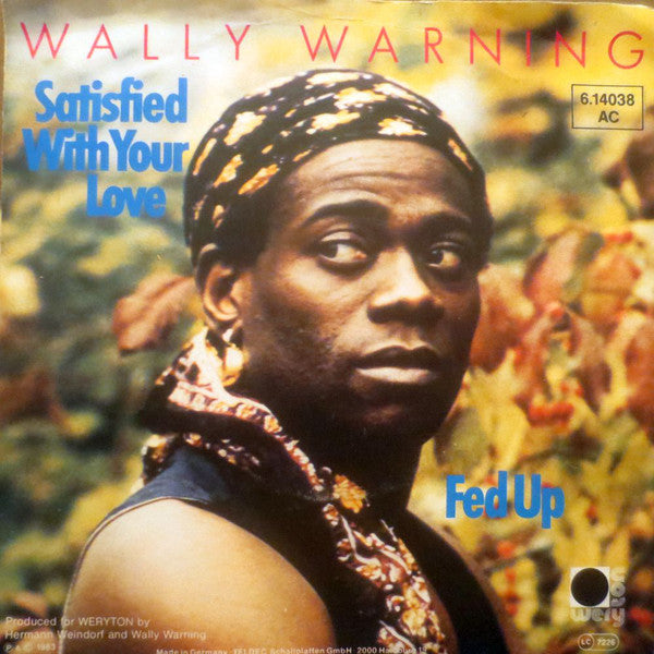 Wally Warning - Satisfied With Your Love / Fed Up (45-Tours Usagé)