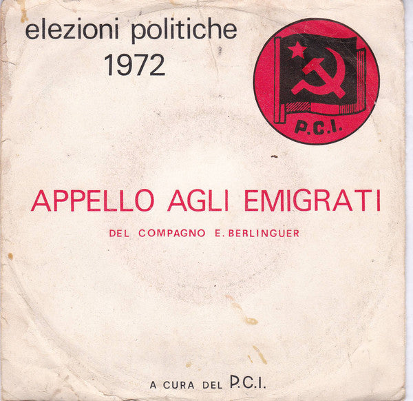 Enrico Berlinguer - Elezioni Politiche 1972  Appello Agli Emigrati (45-Tours Usagé)