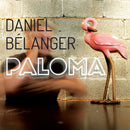 Daniel Belanger - Paloma (Vinyle Neuf)