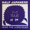 Half Japanese - Hear The Lions Roar (Vinyle Neuf)