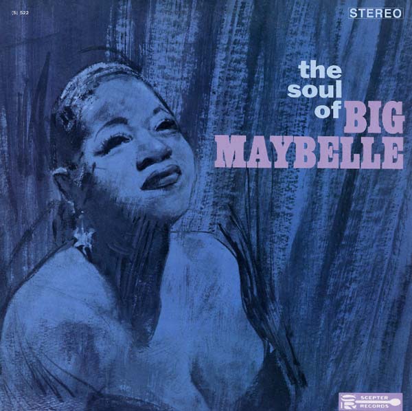 Big Maybelle - The Soul Of Big Maybelle (Vinyle Neuf)