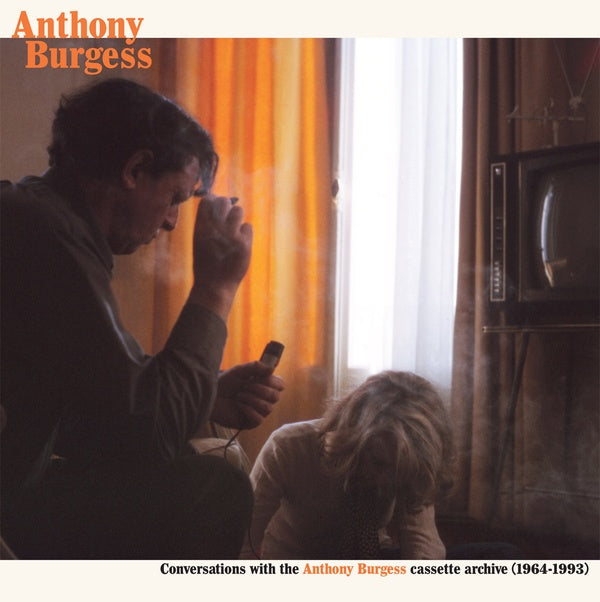 Anthony Burgess - Conversations With The Anthony Burgess Cassette Archives (1964-1993) (Vinyle Neuf)