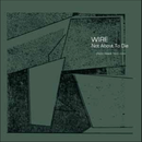 Wire - Not About To Die (Vinyle Neuf)