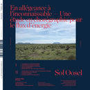 Sol Oosel - En Allegeance A Linconnaissable: Une Etude En Choregraphie Pour Le Flux D Energie (Vinyle Neuf)