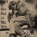 Sex - The End Of My Life (Vinyle Neuf)
