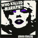 Glenn Danzig - Who Killed Marilyn? (Vinyle Neuf)
