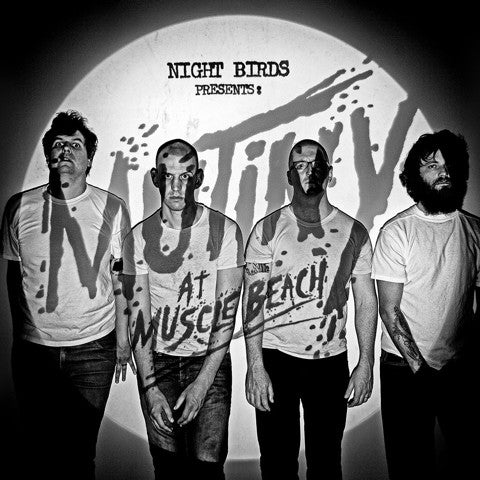 Night Birds - Mutiny At Muscle Beach (Vinyle Neuf)