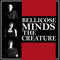 Bellicose Minds - The Creature (Vinyle Neuf)