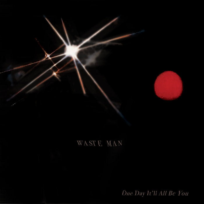 Waste Man - One Day Itll All Be You (Vinyle Neuf)