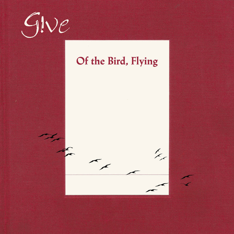 Give - Of The Bird Flying (Vinyle Neuf)