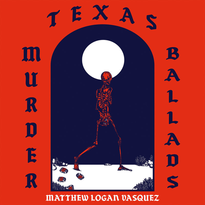 Matthew Logan Vasquez - Texas Murder Ballads (Vinyle Neuf)